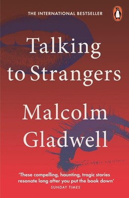 Talking to Strangers Malcolm Gladwell