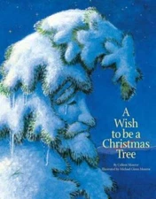 A Wish to Be a Christmas Tree - Hardcover By Monroe, Colleen - VERY GOOD