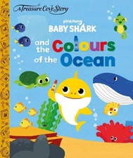 PinkFong Baby Shark - Colours Of The Ocean (Trea... by Centum Books Ltd Hardback