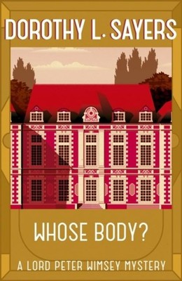 Dorothy L Sayers Whose Body?