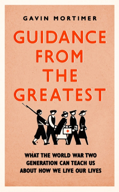 Guidance from the Greatest by Gavin Mortimer (Hardback Book)