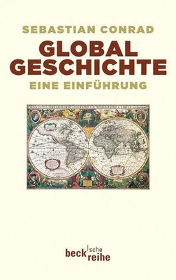 Globalgeschichte Eine Einführung Sebastian Conrad Taschenbuch Beck'sche Reihe
