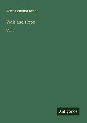Wait and Hope John Edmund Reade