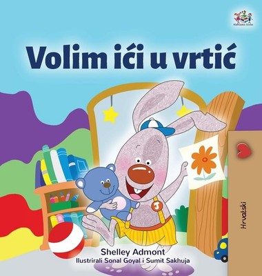 Kidkiddos Books She I Love to Go to Daycare (Croatian Child (Gebundene Ausgabe)
