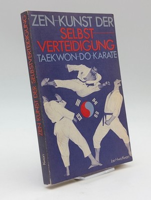 Zen-Kunst der Selbstverteidigung * Jae Hwa Kwon * Taekwon-Do-Karate 1982 | gut