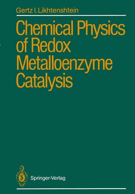 Gertz I. Likhtenshtein | Chemical Physics of Redox Metalloenzyme Catalysis | xiv