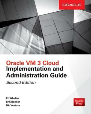 Oracle Vm 3 Cloud Implementation And Administration Guide, Second Edition