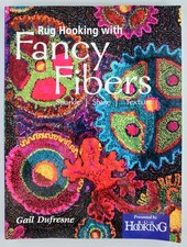 Rug Hooking With Fancy Fibers Sparkle Shine Texture By Gail Dufresne