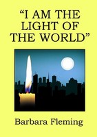 Barbara Fleming | I Am The Light Of The World | Taschenbuch | Englisch (2014)