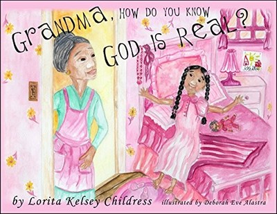 Grandma, how do you know God is real?