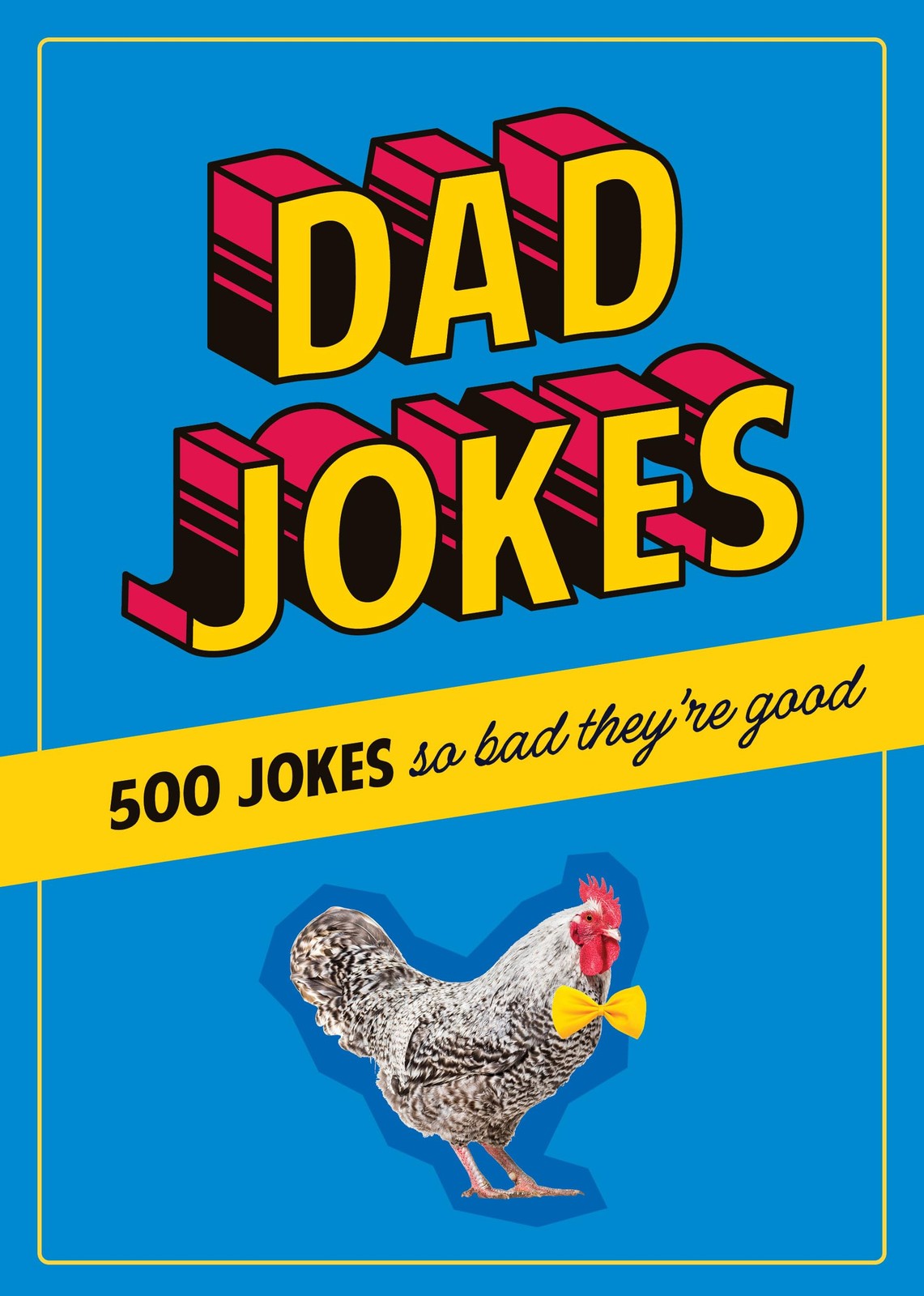 Dad Jokes : 500 Jokes So Bad They're Good Editors Of Chartwell Books - Image 2