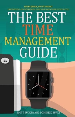 Der beste Zeitmanagement-Leitfaden: Life by Design, nicht standardmäßig von Scott Tucker (