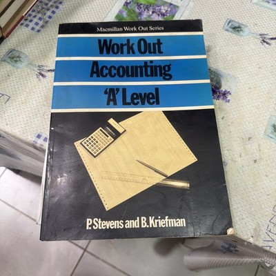 Work Out Accounting 'A' Level (Macmillan Work Out S.) by Stevens, P. Paperback