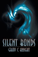 Silent Bonds Gray C. Knight Taschenbuch Kartoniert / Broschiert Englisch 2011
