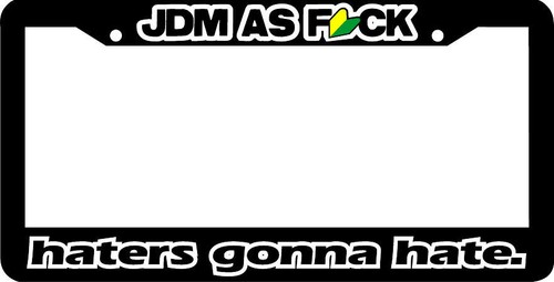 JDM AS FCK F*CK HATERS GONNA HATE License Plate Frame | eBay