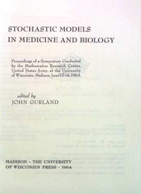 Stochastic Models in medicine and Biology. Gurland, John: