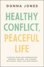Healthy Conflict, Peaceful Life: A Biblical Guide for Communicating Thoug - GOOD