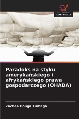 Paradoks na styku amerykaskiego i afrykaskiego prawa gospodarczego (OHADA) by Za