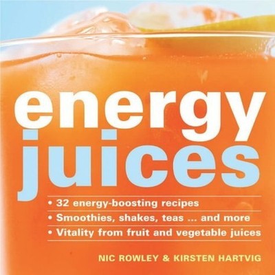 Energy Juices: 32 Energy-boosting R..., Hartvig, Kirste