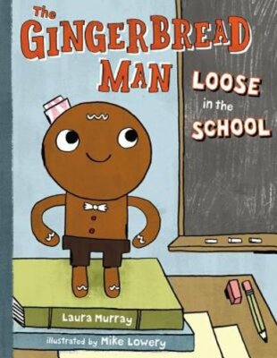 The Gingerbread Man Loose in the School by Laura Murray: New