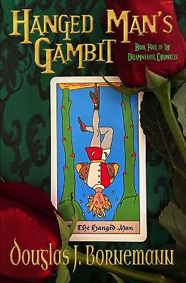 Hanged Mans Gambit By Douglas J Bornemann - New Copy - 9780990628170