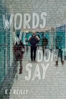 Words We Don't Say | K J Reilly | Englisch | Taschenbuch | 2019
