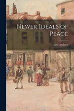 Jane Addams Newer Ideals of Peace (Paperback) (UK IMPORT)