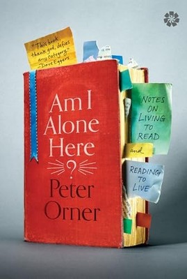 Am I Alone Here?: Notes on Living to Rea... by Orner, Peter Paperback / softback
