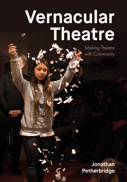Vernacular Theatre by Jonathan Petherbridge HARDBACK 9781835951897