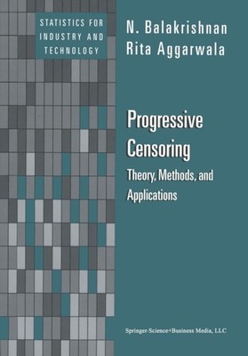 Balakrishnan - Progressive Censoring   Theory Methods and Applicatio - X555z