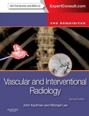 Vascular and Interventional Radiology: The Requisites [The Core Requisites]