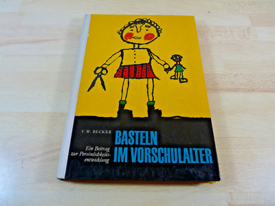 F. W. Becker: Basteln im Vorschulalter / DDR / Gebunden