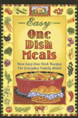 New Easy Collection Easy One-Dish Meals: New Easy One-Dish Recipes for Everyday Family ...
