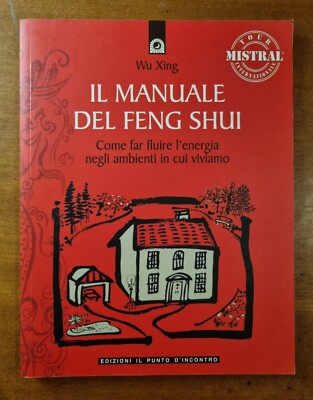 Das Feng Shui Handbuch - Wie man Energie fließt, wo wir leben - Wu Xing 2010