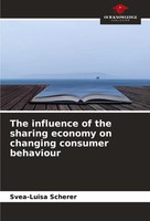 The Influence Of The Sharing Economy On Changing Consumer Behaviour Scherer Buch