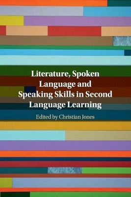 Literature, Spoken Language and Speaking Skills in Second Language Learning by C