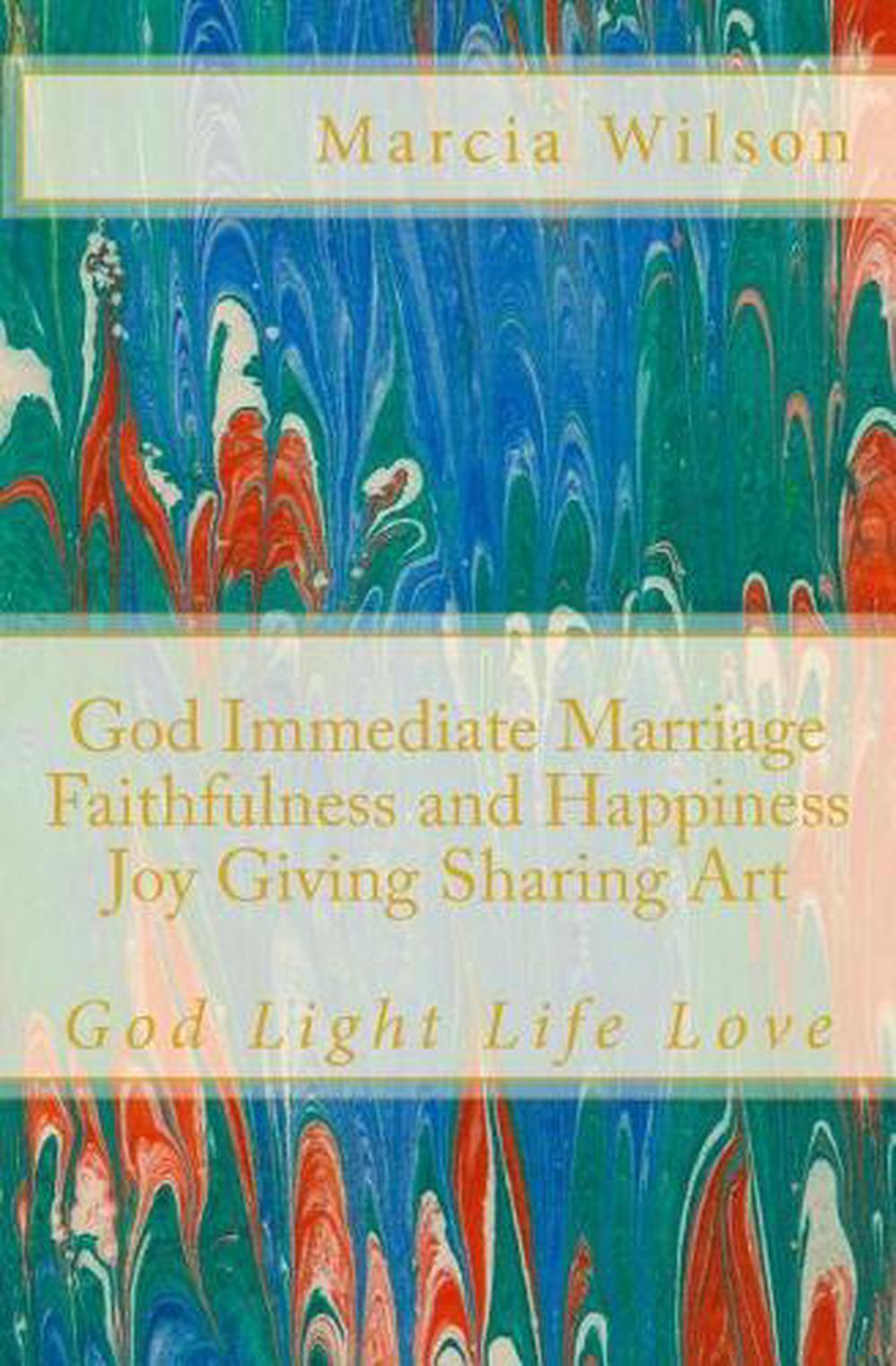 God Immediate Marriage Faithfulness and Happiness Joy Giving Sharing Art: God Li