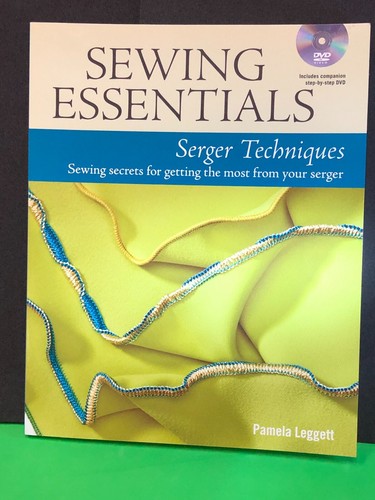 SEWING ESSENTIALS ~ Serger Techniques - Sewing Secrets 2015, Includes DVD