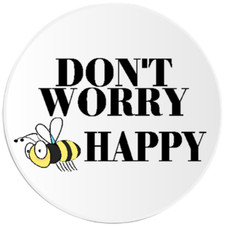 Don't Worry Bee Happy - Circle Sticker Decal 3 Inch - Cute Phrase Positive