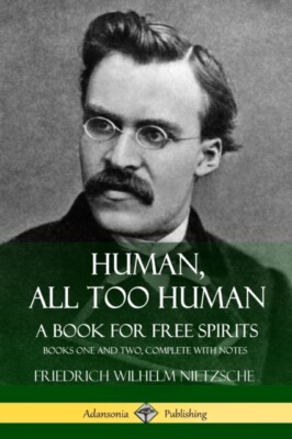 Nietzsche - Human All Too Human A Book for Free Spirits  Books One a - X555z