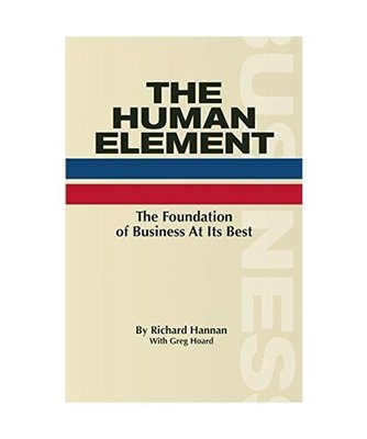 The Human Element: The Foundation of Business at Its Best, Richard Hannan