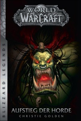 Christie Golden World of Warcraft - Aufstieg der Horde