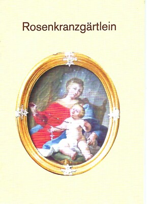 Kapuziner-''Rosenkranzgärtlein'' - nach Idee von Pater Prosper Wagner OFM Cap - Ne