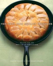 The Cast Iron Skillet Cookbook: Recipes for the Best Pan in  - VERY GOOD