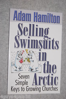 Selling Swimsuits in the Arctic : Seven Simple Keys to Growing Churches by Cy...