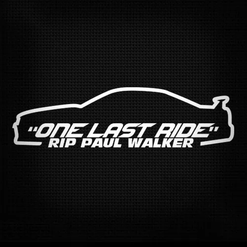 Paul Walker One Last Ride Car Sticker Decal For Window Bumper Van