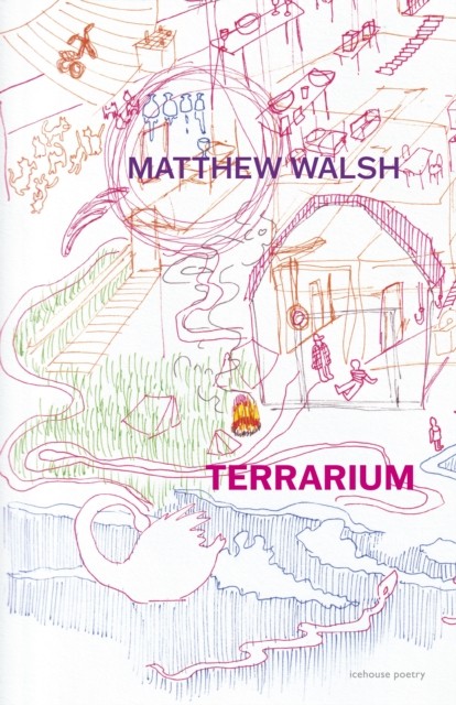 Terrarium by Matthew Walsh PAPERBACK 9781773103327