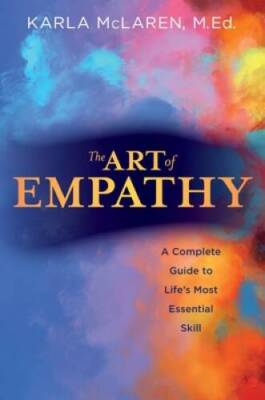 The Art of Empathy: A Complete Guide to Life's Most Essential Skill - VERY GOOD