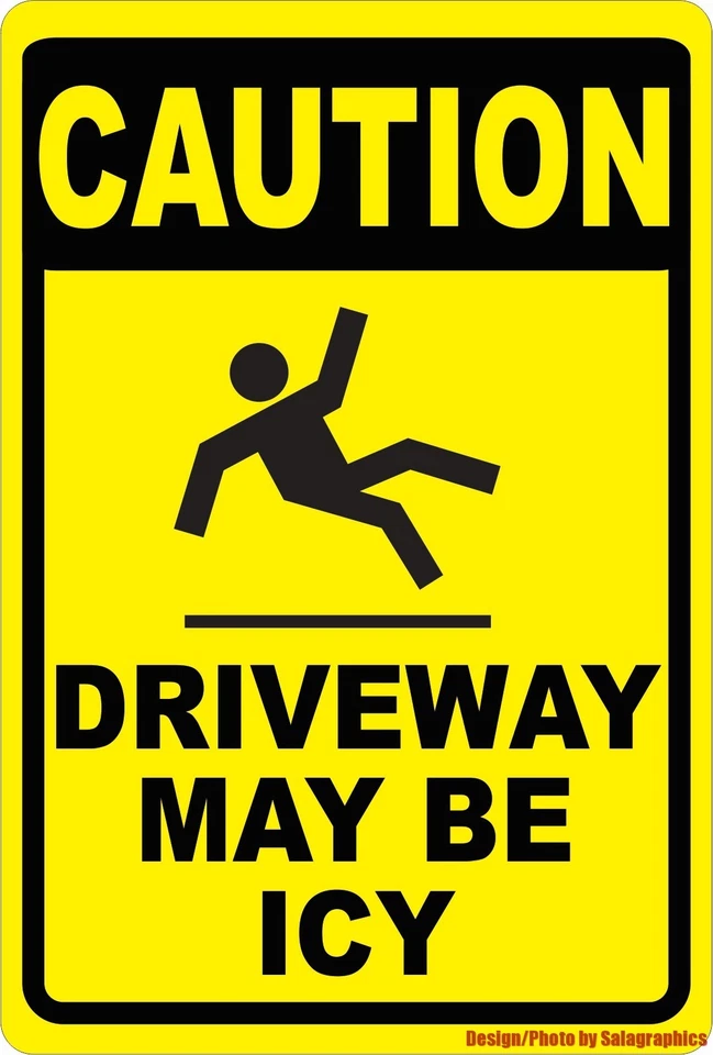 SIGNS BY SALA GRAPHICS Caution Driveway May Be Icy SIgn. Size Options. Winter Ice Safety Slippery Wet