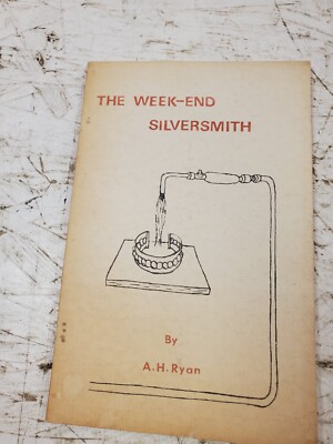 The Week-End Silversmith 1976 A.H. Ryan Hobby Silversmithing (bb63)
